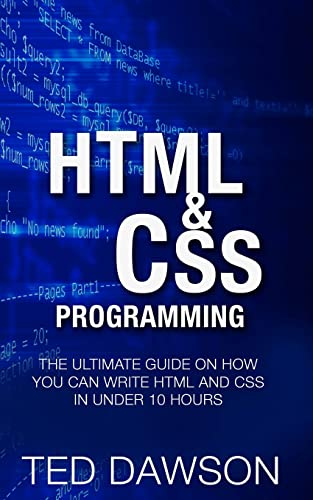 Beispielbild fr Html & CSS Programming: The Ultimate guide on How you can write Html and CSS in Under 10 Hours zum Verkauf von Lucky's Textbooks