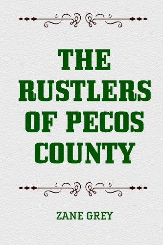 Imagen de archivo de The Rustlers of Pecos County a la venta por ThriftBooks-Dallas