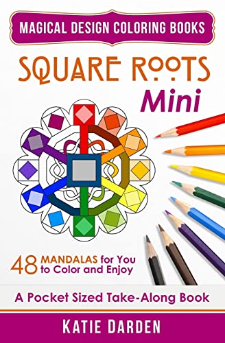 Stock image for Square Roots - Mini (Pocket Sized Take-Along Coloring Book): 48 Mandalas for You to Color & Enjoy for sale by THE SAINT BOOKSTORE