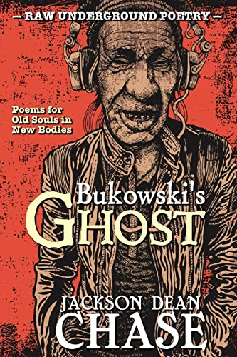 Imagen de archivo de Bukowski's Ghost: Poems for Old Souls in New Bodies (Best of Raw Underground Poetry) a la venta por Book Alley