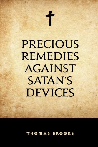 Stock image for Precious Remedies against Satan?s Devices for sale by Ergodebooks