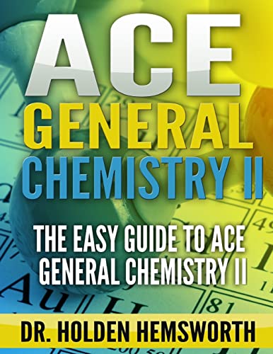 Beispielbild fr Ace General Chemistry II: The EASY Guide to Ace General Chemistry II zum Verkauf von Save With Sam