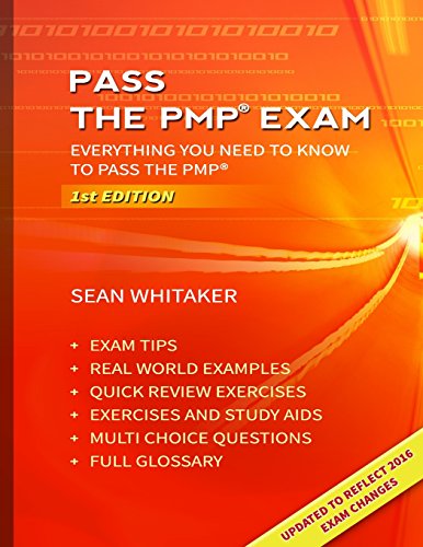 Beispielbild fr Pass the PMP Exam: Everything you need to know to pass the PMP examination zum Verkauf von Buyback Express