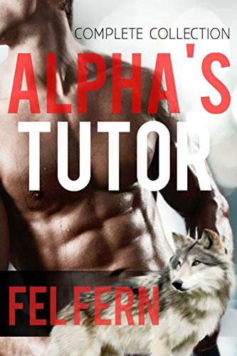 9781519553652: Alpha's Tutor Complete Series: Boxed Set (5 Gay Erotic Romance)