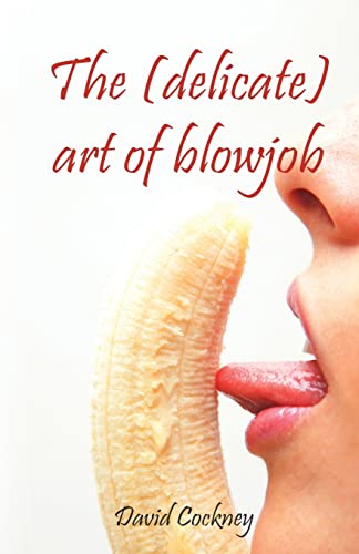 Imagen de archivo de The (delicate) art of blowjob a la venta por Save With Sam