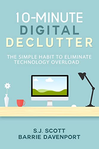 Imagen de archivo de 10-Minute Digital Declutter: The Simple Habit to Eliminate Technology Overload a la venta por SecondSale