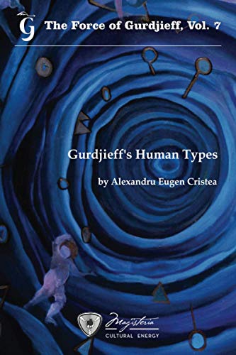 9781519555984: The Force of Gurdjieff, Vol. 7: Gurdjieff's Human Types