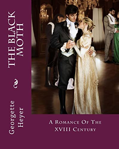 9781519562418: The Black Moth: A Romance Of The XVIII Century
