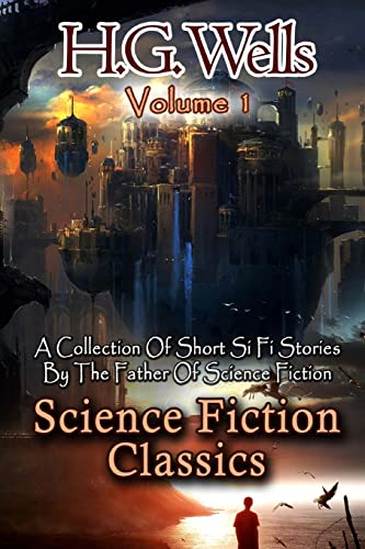 Stock image for Science Fiction Classics: A Collection Of Short Si Fi Stories By The Father Of Science Fiction for sale by Ergodebooks