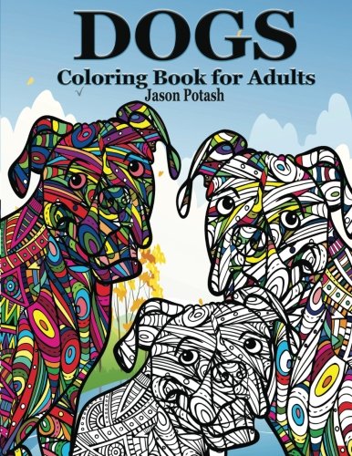 Imagen de archivo de Dogs Coloring Book For Adults (The Stress Relieving Adult Coloring Pages) a la venta por SecondSale