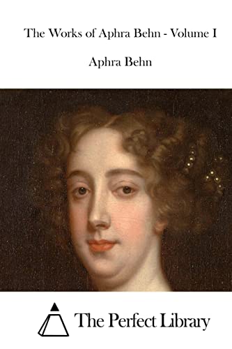 WORKS OF APHRA BEHN - VOLUME I - Behn, Aphra
