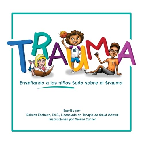 Beispielbild fr Trauma: Enseando a los nios todo sobre el trauma (Spanish Edition) zum Verkauf von Save With Sam