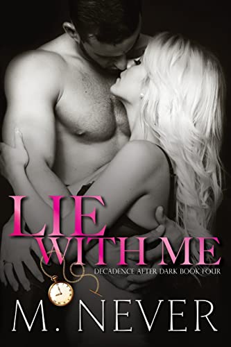 9781519570307: Lie With Me: (Decadence After Dark Book 4) (The Decadence After Dark Series)