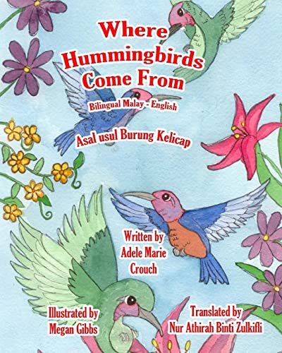 9781519570772: Where Hummingbirds Come From Bilingual Malay English