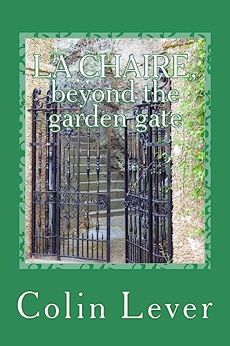 Imagen de archivo de La Chaire, Beyond the Garden Gate a la venta por THE SAINT BOOKSTORE