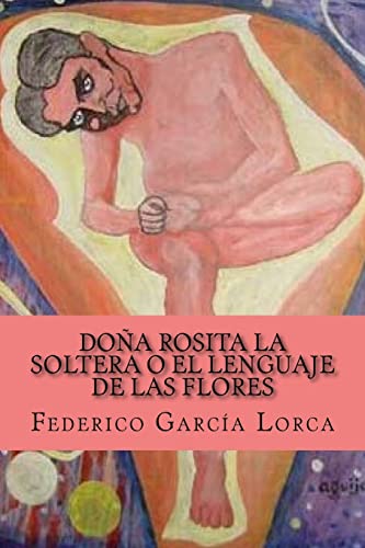 9781519573636: Dona Rosita la soltera o El lenguaje de las flores (Spanish Edition)