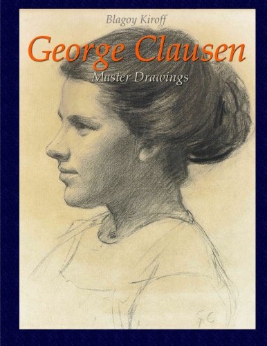 Stock image for George Clausen:Master Drawings for sale by Revaluation Books