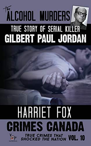 Stock image for The Alcohol Murders: The True Story of Serial Killer Gilbert Paul Jordan for sale by ThriftBooks-Atlanta