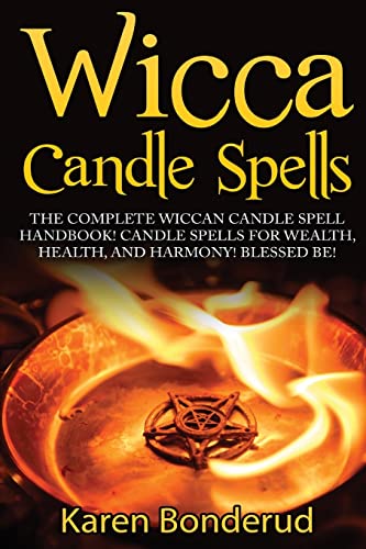 Stock image for Wicca Candle Spells: The Complete Wiccan Candle Spell Handbook Candle Spells for Wealth, Health, and Harmony. Blessed Be! for sale by Welcome Back Books