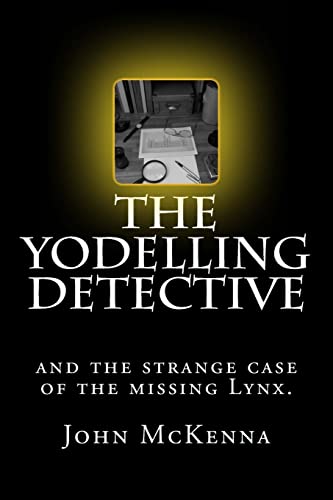 Beispielbild fr The Yodelling Detective: and the strange case of the missing lynx zum Verkauf von medimops