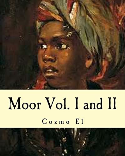 Beispielbild fr Moor Vol. I and II: What They didn't Teach You in Black History Class zum Verkauf von Lucky's Textbooks