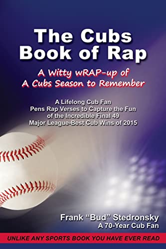 9781519587756: The Cubs Book of Rap: A Witty wRAP-up of a Cubs Season to Remember