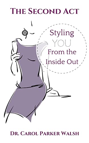 Stock image for The Second Act: Styling YOU From The Inside Out for sale by -OnTimeBooks-