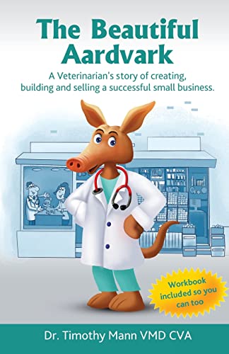 Stock image for The Beautiful Aardvark: A veterinarian's story creating, building and selling a small business for sale by THE SAINT BOOKSTORE