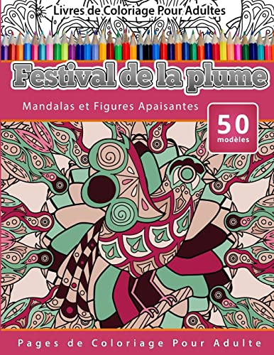 9781519590466: Livres de Coloriage Pour Adultes Festival de la plume: Mandalas et Figures Apaisantes Pages de Coloriage Pour Adulte: Volume 19