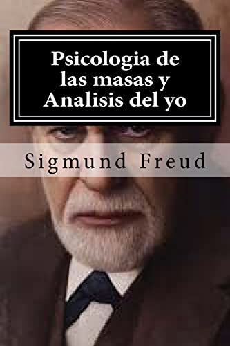 

Psicologia de las masas y Analisis del yo (Spanish Edition)
