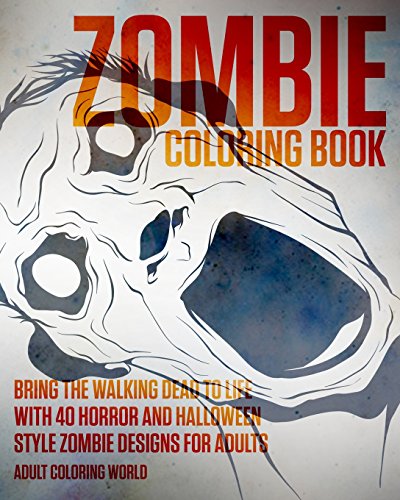 9781519597298: Zombie Coloring Book: Bring the Walking Dead to Life with 40 Horror and Halloween Style Zombie Designs for Adults: Volume 1 (Horror and Halloween Coloring Books)
