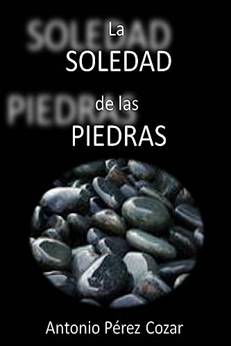 Imagen de archivo de La soledad de las piedras a la venta por THE SAINT BOOKSTORE