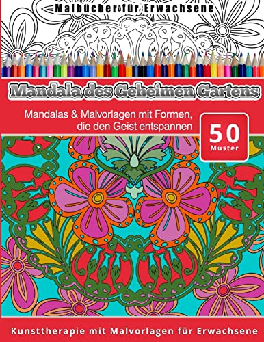 Stock image for Malbucher fur Erwachsene Mandala des Geheimen Gartens: Mandalas & Malvorlagen mit Formen, die den Geist entspannen for sale by THE SAINT BOOKSTORE
