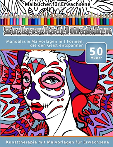 Stock image for Malbucher fur Erwachsene Zuckerschadel Madchen: Mandalas & Malvorlagen mit Formen, die den Geist entspannen for sale by THE SAINT BOOKSTORE