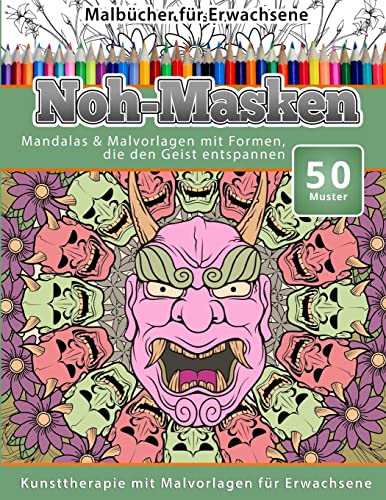 Stock image for Malbucher Fur Erwachsene Noh-Masken: Mandalas & Malvorlagen Mit Formen, Die Den Geist Entspannen for sale by THE SAINT BOOKSTORE