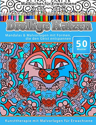 Stock image for Malbucher Fur Erwachsene Drollige Katzen: Mandalas & Malvorlagen Mit Formen, Die Den Geist Entspannen for sale by THE SAINT BOOKSTORE