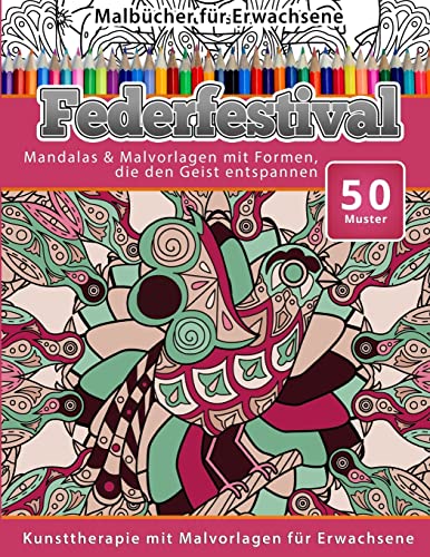 Stock image for Malbucher fur Erwachsene Federfestival: Mandalas & Malvorlagen mit Formen, die den Geist entspannen for sale by THE SAINT BOOKSTORE