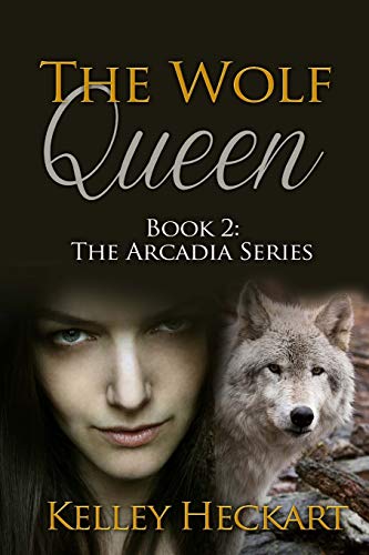 Stock image for The Wolf Queen: Book 2: The Arcadia Series for sale by THE SAINT BOOKSTORE