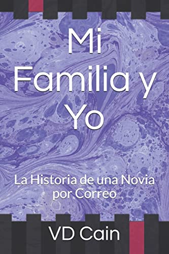 9781519607454: Mi Familia y Yo: La Historia de una Novia por Correo