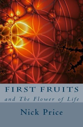 Beispielbild fr First Fruits and The Flower of Life zum Verkauf von WorldofBooks