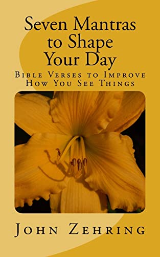 9781519619242: Seven Mantras to Shape Your Day: Bible Verses to Improve How You See Things (Spiritual Growth)