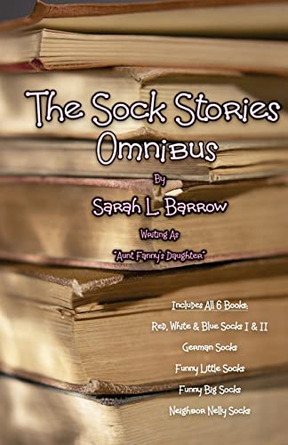 Stock image for The Sock Stories Omnibus: Red, White & Blue Socks I & II | German Socks | Funny Little Socks | Funny Big Socks | Neighbor Nelly Socks for sale by Lucky's Textbooks