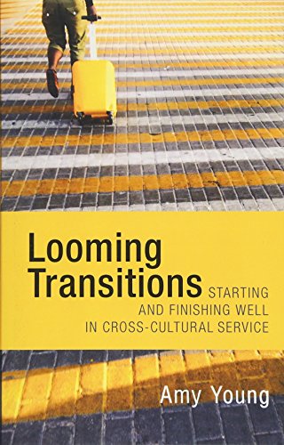 Stock image for Looming Transitions: Starting and Finishing Well in Cross-Cultural Service for sale by -OnTimeBooks-