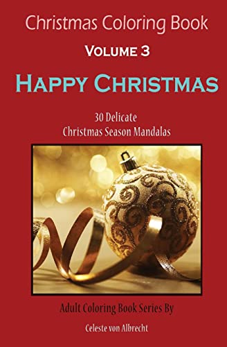 Stock image for Christmas Coloring Book: Happy Christmas - Travel Size: 30 Delicate Christmas Season Mandalas for sale by THE SAINT BOOKSTORE