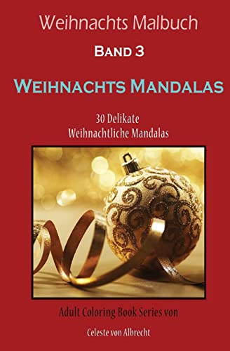 Stock image for Weihnachts Malbuch: Weihnachts Mandalas - REISEGROESSE: 30 Delikate Weihnachtliche Mandalas for sale by THE SAINT BOOKSTORE