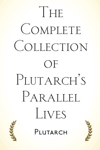 Beispielbild fr The Complete Collection of Plutarch s Parallel Lives zum Verkauf von Revaluation Books