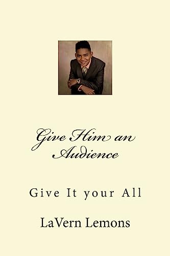 Beispielbild fr Give Him an Audience: Give It your All zum Verkauf von HPB-Diamond