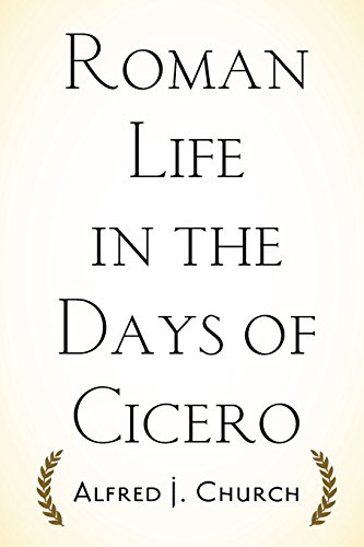 Stock image for Roman Life in the Days of Cicero for sale by Revaluation Books