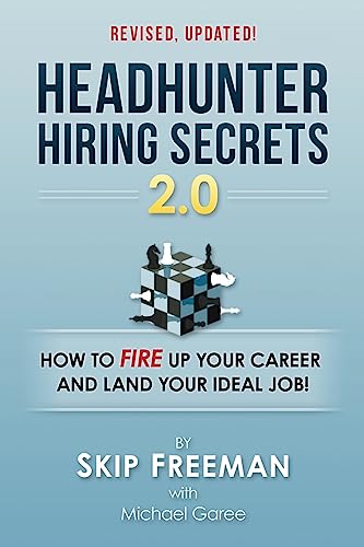 Imagen de archivo de Headhunter Hiring Secrets 2.0: How to FIRE Up Your Career and Land Your IDEAL Job! a la venta por HPB-Diamond