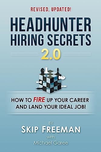Stock image for Headhunter Hiring Secrets 2.0: How to FIRE Up Your Career and Land Your IDEAL Job! for sale by Dream Books Co.